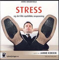 Stress og det lille øyeblikks avspenning ( CD Lydbok )