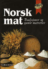 Norsk mat : tradisjoner og gamle matretter