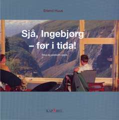 Sjå, Ingebjørg - før i tida! : tekst og postkort i aspik
