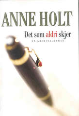 Det som aldri skjer : en kriminalroman