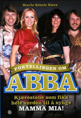 Fortellingen om ABBA : kjærestene som fikk verden til å synge Mamma mia!