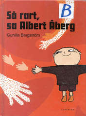 Så rart, sa Albert Åberg