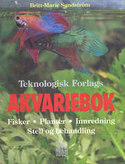 Teknologisk forlags akvariebok : fisker, planter, innredning, stell (1990)