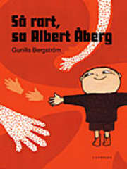 Så rart, sa Albert Åberg