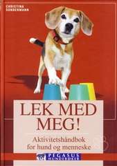 Lek med meg! : aktivitetshåndbok for hund og menneske