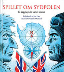 Spillet om Sydpolen : et kappløp dit kartet slutter
