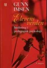 Elevens verden : innføring i pedagogisk psykologi