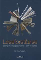 Leseforståelse : lesing i kunnskapssamfunnet -  teori og praksis